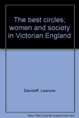 Stock image for The best circles; women and society in Victorian England for sale by ThriftBooks-Dallas