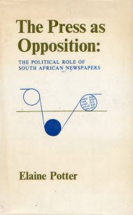 9780874714456: The Press as Opposition: The Political Role of South African Newspapers