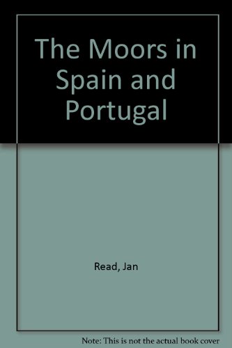 The Moors in Spain and Portugal (9780874716443) by Read, Jan