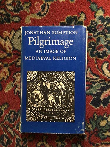 9780874716771: Title: Pilgrimage An Image of Mediaeval Religion