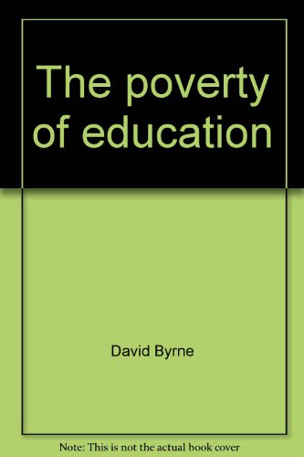 Beispielbild fr The Poverty of Education: A Study in the Politics of Opportunity (This book reports the research findings of a study on equality of opportunity in education) zum Verkauf von GloryBe Books & Ephemera, LLC