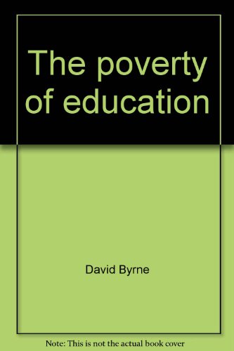 Imagen de archivo de The Poverty of Education: A Study in the Politics of Opportunity (This book reports the research findings of a study on equality of opportunity in education) a la venta por GloryBe Books & Ephemera, LLC