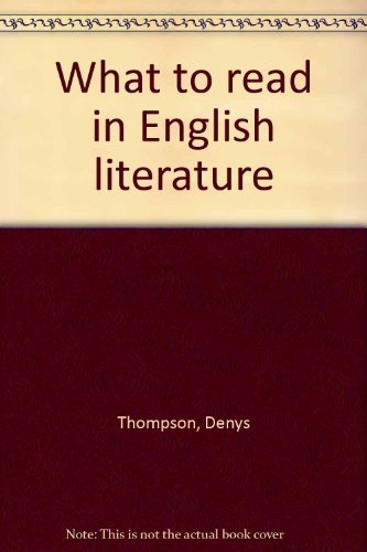 What to read in English literature (9780874717143) by Thompson, Denys