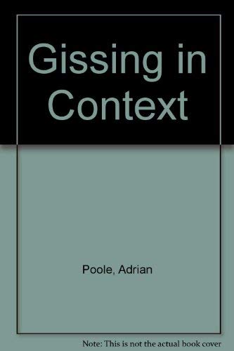 Beispielbild fr Gissing in Context (This book contributes to a close reappraisal of Gissing's claim to representative status during the complex transitional period between the disintegration and re-formation of the dominant Victorian and modern literary traditions, conventions and images) zum Verkauf von GloryBe Books & Ephemera, LLC