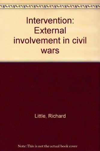 Intervention: External involvement in civil wars (9780874717556) by Little, Richard