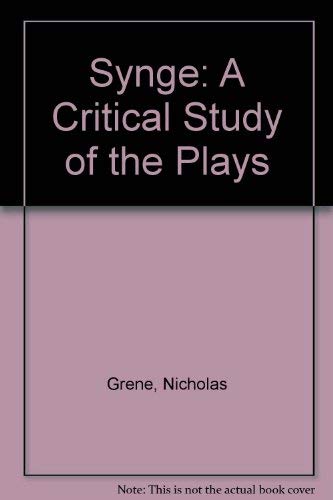 Beispielbild fr Synge : A Critical Study of the Plays zum Verkauf von Better World Books