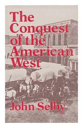 9780874718225: The Conquest of the American West