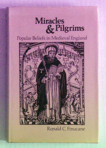 Beispielbild fr Miracles and pilgrims: Popular beliefs in medieval England zum Verkauf von Wonder Book