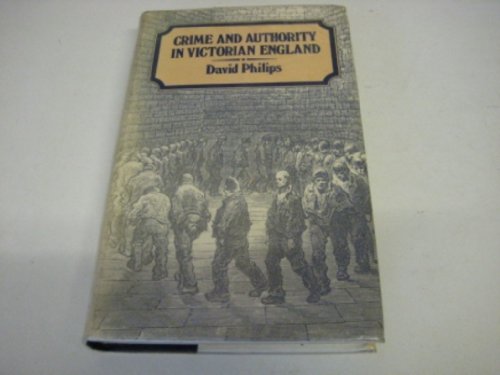 Crime and Authority in Victorian England: The Black Country 1835-1860