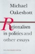 9780874718843: Rationalism in politics and other essays