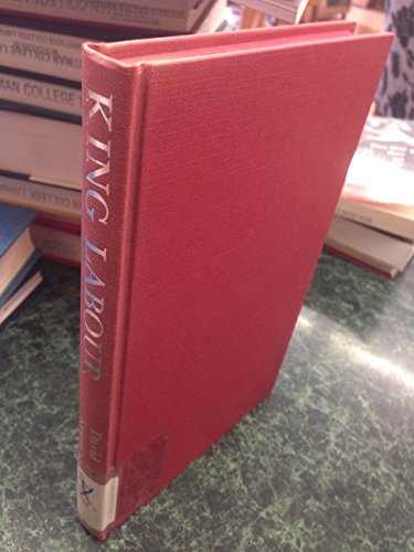 Beispielbild fr King Labour : The British Working Class, 1850-1914 zum Verkauf von Better World Books