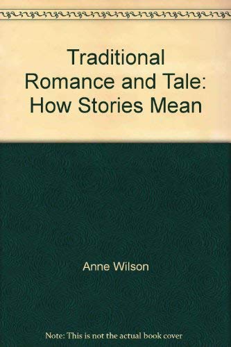 Traditional romance and tale: How stories mean (9780874719055) by Wilson, Anne