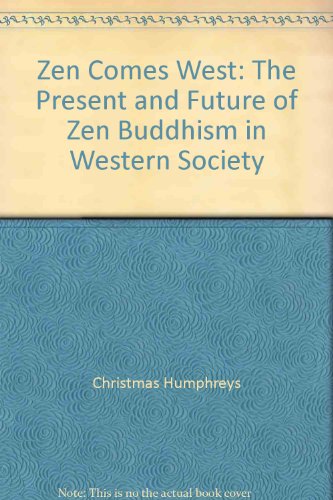 Stock image for Zen comes West: The present and future of Zen Buddhism in Western society for sale by Books From California