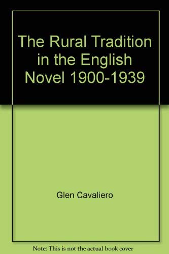 Beispielbild fr The Rural Tradition in the English Novel, 1900-1939 zum Verkauf von Better World Books