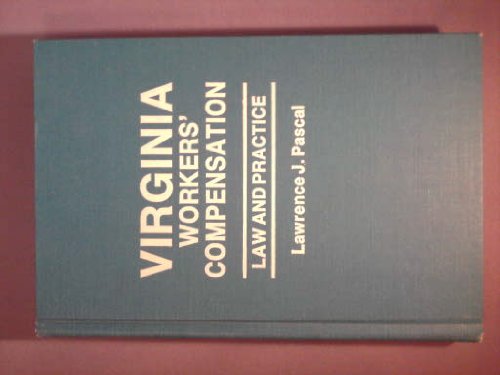 9780874732566: Virginia workers' compensation: Law and practice