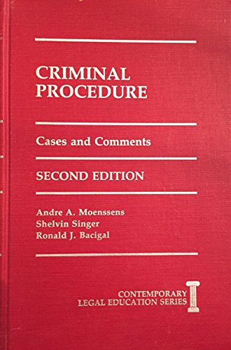 Criminal procedure: Cases and comments (Contemporary legal education series) (9780874732948) by Moenssens, Andre A