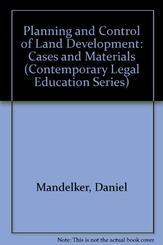 Imagen de archivo de Planning and Control of Land Development: Cases and Materials (Contemporary Legal Education Series) a la venta por ThriftBooks-Dallas