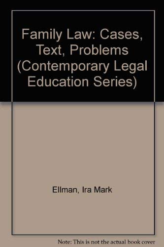 Stock image for Family Law: Cases, Text, Problems (Contemporary Legal Education Serie for sale by Hawking Books