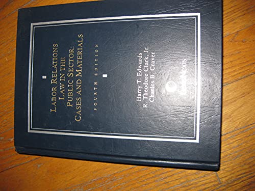 Imagen de archivo de Labor Relations Law in the Public Sector : Cases and Materials, Fourth Edition, 1991 a la venta por Dunaway Books