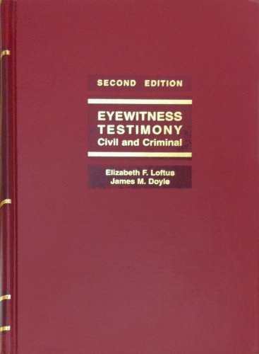 Eyewitness Testimony: Civil and Criminal/With Supplement (Kluwer Evidence Library) (9780874739831) by Loftus, Elizabeth F.; Doyle, James M.