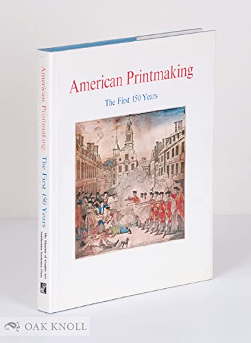 Beispielbild fr American Printmaking : The First 150 Years zum Verkauf von Better World Books