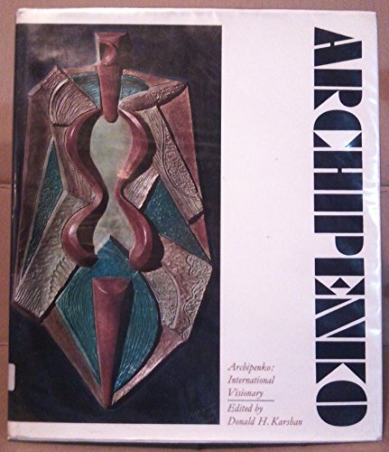 Stock image for Archipenko : International Visionary for sale by Better World Books