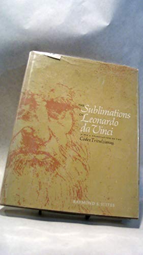 Imagen de archivo de The Sublimations of Leonardo Da Vinci,: With a Translation of the Codex Trivulzianus, a la venta por ThriftBooks-Dallas