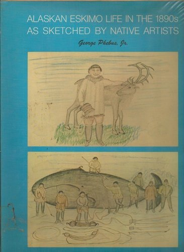 Beispielbild fr Alaskan Eskimo life in the 1890s as sketched by native artists zum Verkauf von Powell's Bookstores Chicago, ABAA