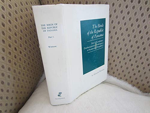 Beispielbild fr The Birds of the Republic of Panama - Part 3. Passeriformes : Dedrocolapitidae (Woodcreepers) to Oxyruncidae (Sharpbills) zum Verkauf von Powell's Bookstores Chicago, ABAA