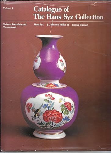 Beispielbild fr Catalogue of the Hans Syz Collection, Volume I: Meissen Porcelain and Hausmalerei zum Verkauf von Russian Hill Bookstore