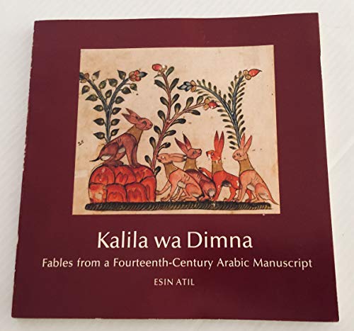 Beispielbild fr Kalila Wa Dimna: Fables from a Fourteenth-Century Arabic Manuscript zum Verkauf von ThriftBooks-Dallas