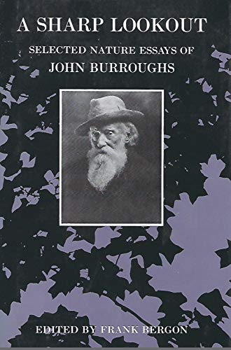 Beispielbild fr A Sharp Lookout: Selected Nature Essays of John Burroughs zum Verkauf von Wonder Book