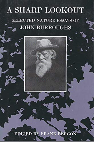 Imagen de archivo de A Sharp Lookout: Selected Nature Essays of John Burroughs a la venta por Wonder Book
