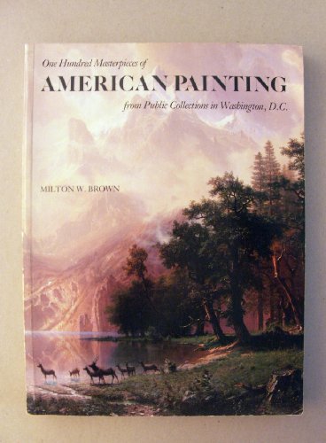 Imagen de archivo de One Hundred Masterpieces of American Painting from Public Collections in Washington D.C. a la venta por HPB Inc.