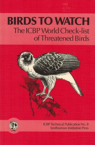 Imagen de archivo de Birds to Watch : The ICBP World Check - List of Threatened Birds (ICBP Technical Publication No. 8). a la venta por Eryops Books