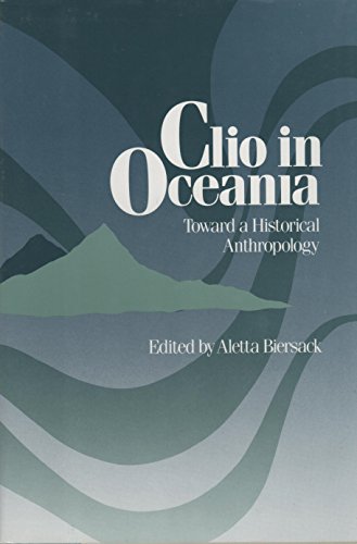 Imagen de archivo de Clio in Oceania : Toward a Historical Anthropology a la venta por Better World Books