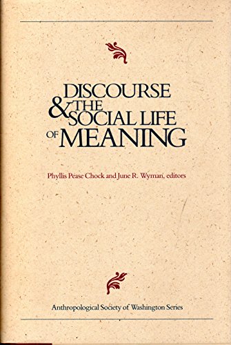 Stock image for Discourse and the Social Life of Meaning (Anthropological Society of Washington Ser.) for sale by Books to Die For