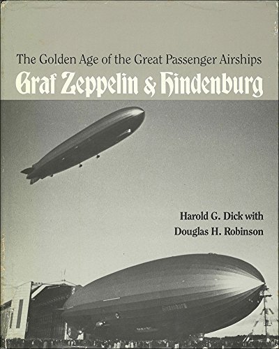 Beispielbild fr The Golden Age of the Great Passenger Airships: Graf Zeppelin and Hindenburg zum Verkauf von Bookmans