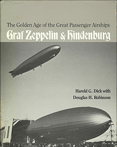 Imagen de archivo de The Golden Age of the Great Passenger Airships: Graf Zeppelin and Hindenburg a la venta por Dream Books Co.