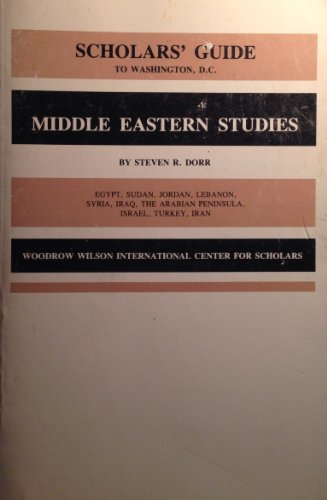 Beispielbild fr Scholars' Guide to Washington, D.C., for Middle Eastern Studies: Egypt, Sudan, Jordan, Lebanon, Syria, Iraq, the Arabian Peninsula, Israel, Turkey, and Iran (Woodrow Wilson Center Press) zum Verkauf von Wonder Book