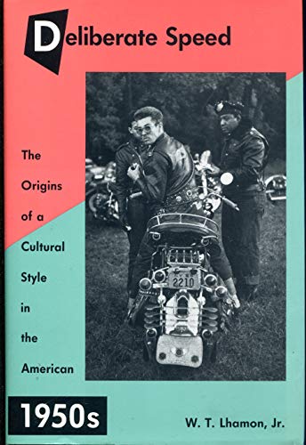 Beispielbild fr Deliberate Speed: The Origins of a Cultural Style in the American 1950s zum Verkauf von SecondSale