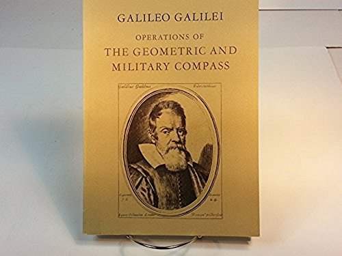 Beispielbild fr Galileo Galilei : Operations of the Geometric and Military Compass zum Verkauf von Powell's Bookstores Chicago, ABAA