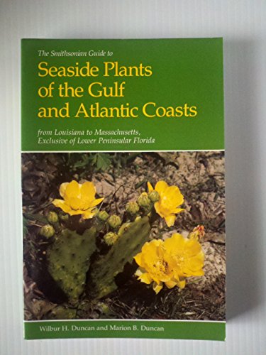 Beispielbild fr The Smithsonian Guide to Seaside Plants of the Gulf and Atlantic Coasts: from Louisiana to Massachusetts, Exclusive of Lower Peninsular Florida zum Verkauf von SecondSale