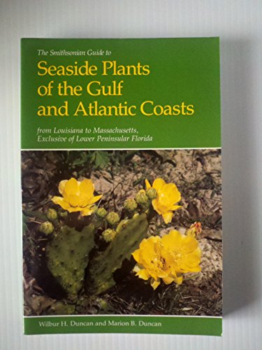 Stock image for The Smithsonian Guide to Seaside Plants of the Gulf and Atlantic Coasts: from Louisiana to Massachusetts, Exclusive of Lower Peninsular Florida for sale by SecondSale