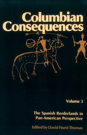 Beispielbild fr The Spanish Borderlands in Pan-American Perspective (Columbian Consequences, Vol. 3) zum Verkauf von GoodwillNI