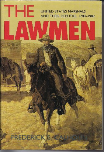 Stock image for The Lawmen: United States Marshals and Their Deputies, 1789-1989 for sale by HPB-Red