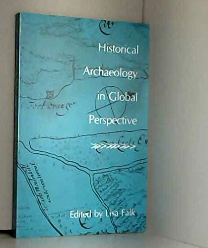 9780874744132: Historical Archaeology in Global Perspective