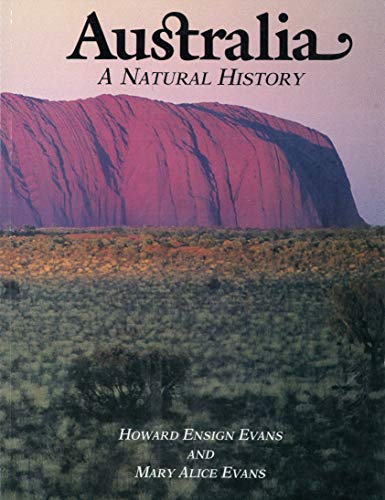 Australia: A Natural History (9780874744170) by Howard Ensign Evans; Mary Alice Evans