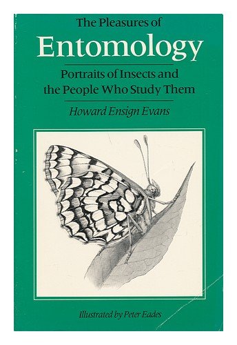 Beispielbild fr The Pleasures of Entomology : Portraits of Insects and the People Who Study Them zum Verkauf von Better World Books