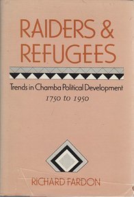 Imagen de archivo de Raiders and Refugees : Trends in Chamba Political Development, 1750-1950 a la venta por Better World Books